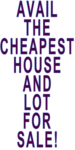 AVAIL THE  CHEAPEST  HOUSE  AND  LOT  FOR  SALE!