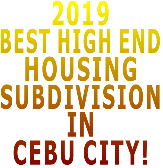 2019  BEST HIGH END  HOUSING  SUBDIVISION  IN  CEBU CITY!